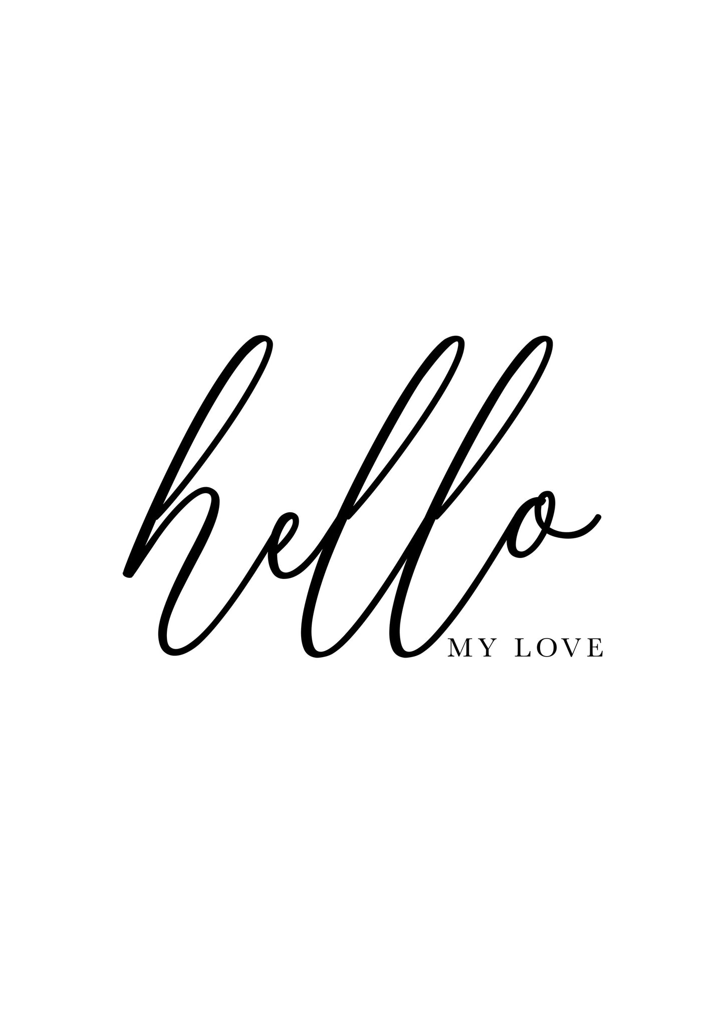 Hello My Love print