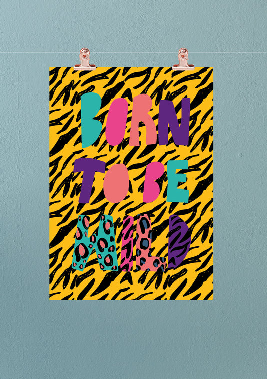 Born to be wild print - zebra background